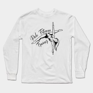 Pole Fitness Trainer Long Sleeve T-Shirt